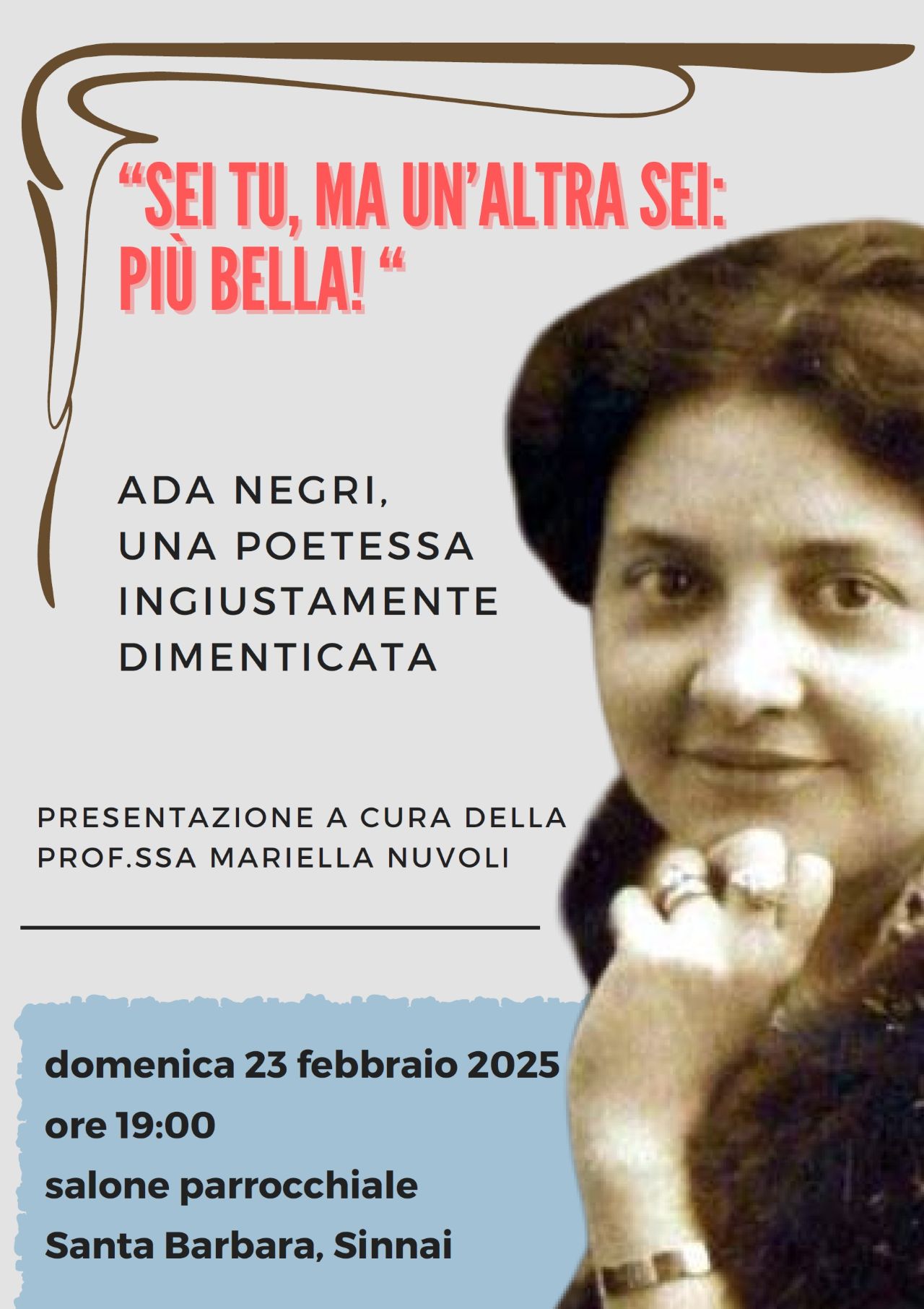 "Sei tu, ma un'altra sei: più bella!"